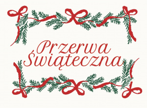 Informacja o przerwie świątecznej
